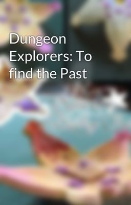 Dungeon Explorers: To find the Past