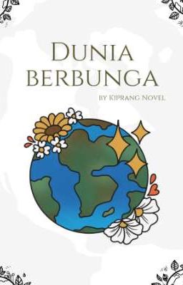 Dunia Berbunga [✓]