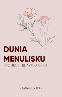 DUNIA MENULISKU [Project THE WWG Gen 3]