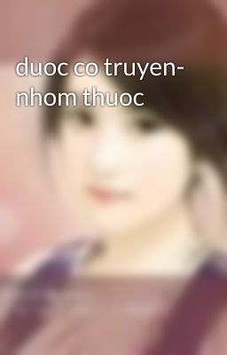 duoc co truyen- nhom thuoc