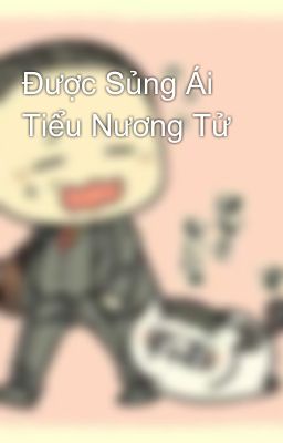 Được Sủng Ái Tiểu Nương Tử