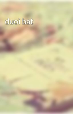 duoi bat