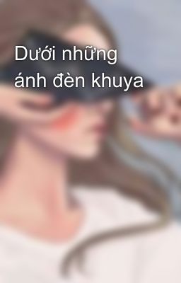 Dưới những ánh đèn khuya