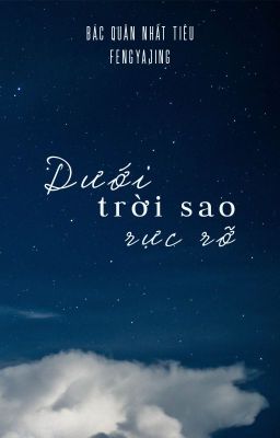 Dưới trời sao rực rỡ | bjyx