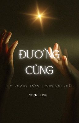 Đường  Cùng - Tìm đường sống trong cõi chết