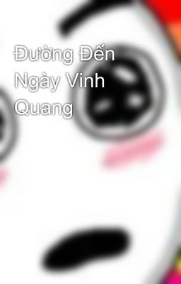 Đường Đến Ngày Vinh Quang