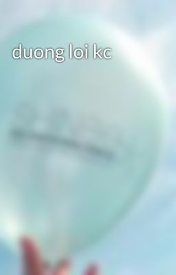 duong loi kc