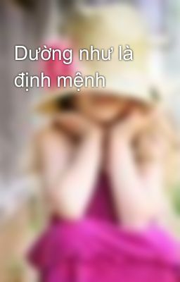 Dường như là định mệnh