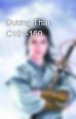 Dương Thần C101-150