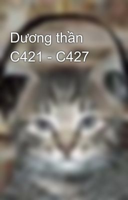 Dương thần C421 - C427