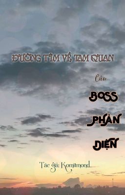 ĐƯỜNG TÌM VỀ TAM QUAN CỦA BOSS PHẢN DIỆN