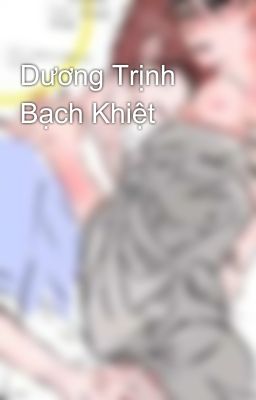 Dương Trịnh Bạch Khiệt