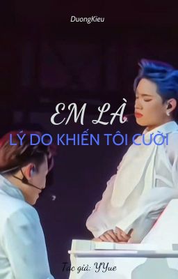 [DuongKieu] Em là lý do khiến tôi cười!