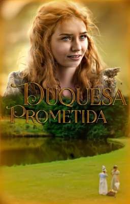 Duquesa Prometida 𝐁𝐄𝐍𝐄𝐃𝐈𝐂𝐓 𝐁𝐑𝐈𝐃𝐆𝐄𝐑𝐓𝐎𝐍