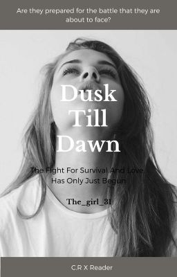 Dusk Till Dawn (C.R. X Reader)