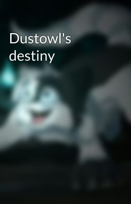 Dustowl's destiny