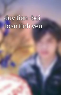 duy tien -boi toan tinh yeu