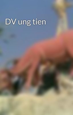 DV ung tien