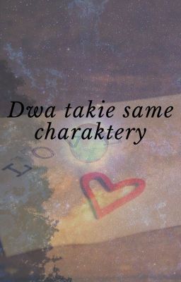 Dwa takie same charaktery.