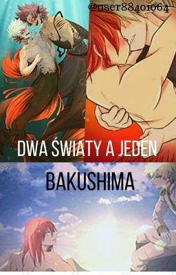 Dwa światy a jeden| BAKUSHIMA