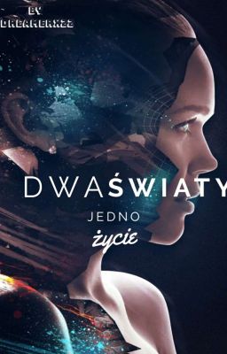 Dwa światy - Jedno życie  AKT I [ ZAWIESZONE  ]