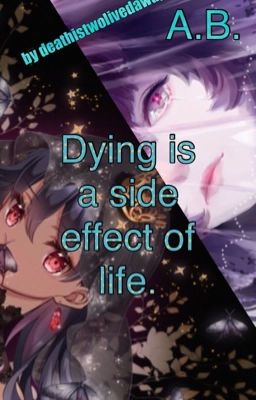 Dying is a side effect of life.