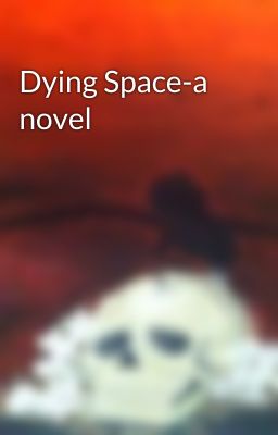 Dying Space-a novel