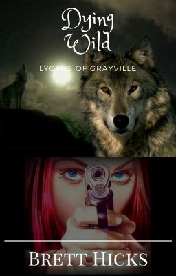 Dying Wild: Lycans of Grayville