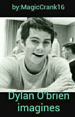 Dylan O'brien imagines