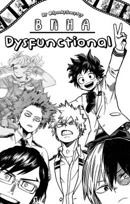 Dysfunctional || A Bnha Chatfic