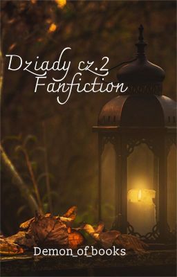 Dziady cz.2 - fanfiction