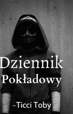 Dziennik Pokładowy ~ Ticci Toby