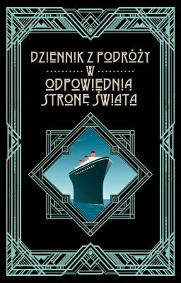 Dziennik z Podróży w Odpowiednią Stronę Świata