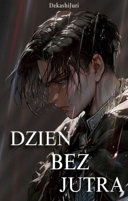 Dzień bez jutra [Levi x OC]