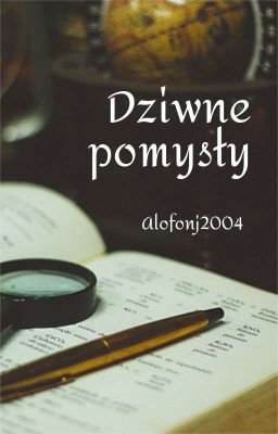 Dziwne pomysły... 