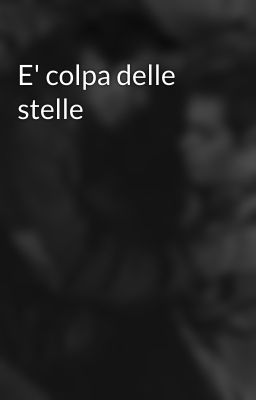 E' colpa delle stelle