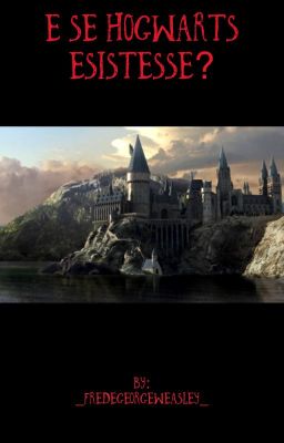 E se Hogwarts esistesse?