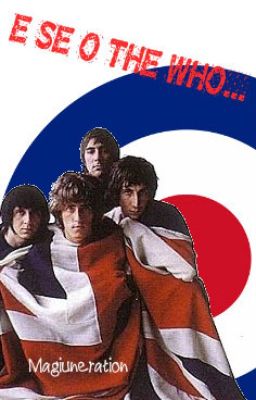 E se o The Who...