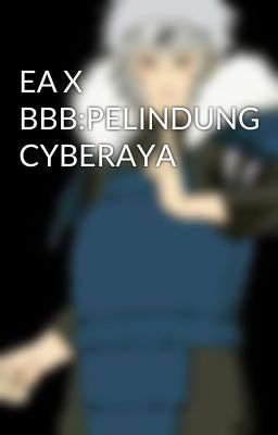 EA X BBB:PELINDUNG CYBERAYA