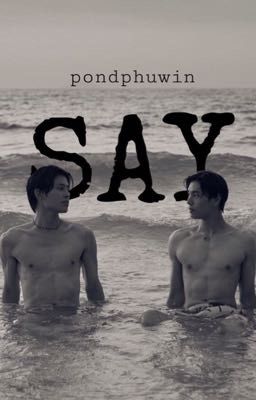 [EABO] PondPhuwin || SAY