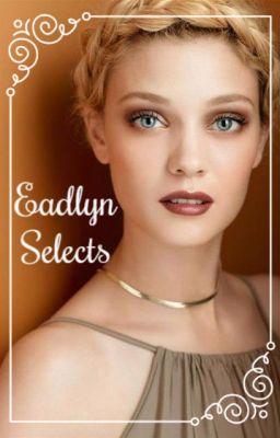 Eadlyn Selects