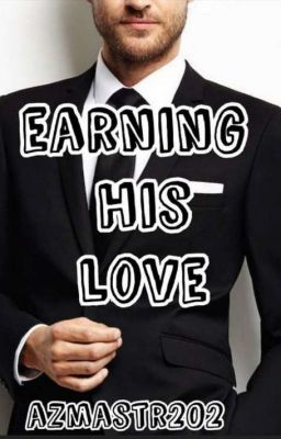 Earning his love