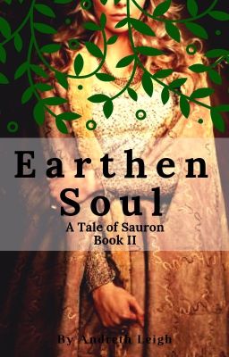 Earthen Soul: A Tale of Sauron Book II