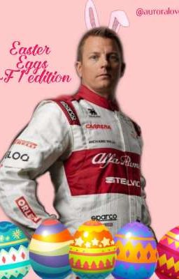 •Easter Eggs• ~F1 edition (One-Shots)