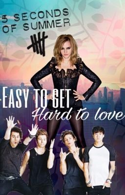 Easy to get - Hard to love (5SOS)