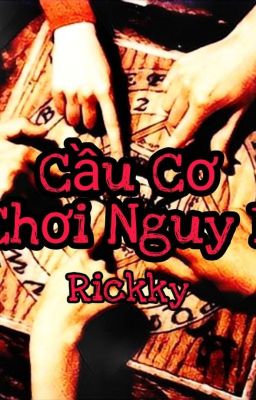 [Ebook] Cầu Cơ! Trò Chơi Nguy Hiểm  - Rickky Đặng