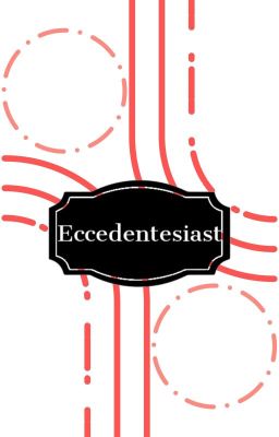 Eccedentesiast