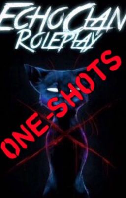 ECHOCLAN ONE-SHOTS YEEE