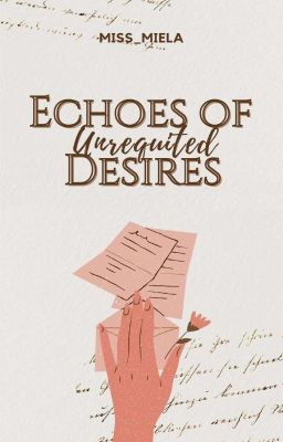 Echoes of Unrequited Desires