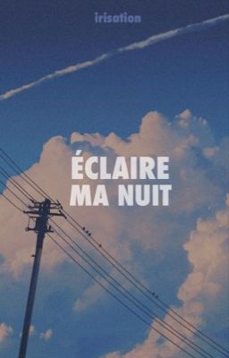 éclaire ma nuit